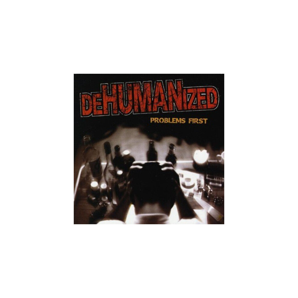 Dehumanized - Problems first [CD]
