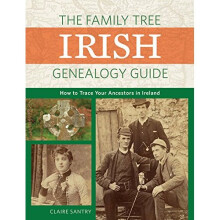 The Family Tree Irish Genealogy Guide: How to Trace Your Ancestors in Ireland