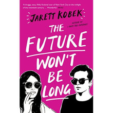 The Future Won't Be Long
