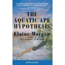 The Aquatic Ape Hypothesis (Retro Classics)