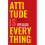 Attitude is Everything: Change Your Attitude ... Change Your Life! 1