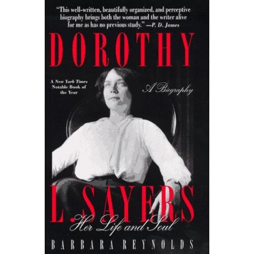 Dorothy L. Sayers: Her Life and Soul