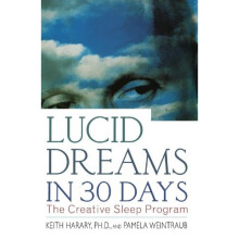 Lucid Dreams in 30 Days 2nd ed: The Creative Sleep Program