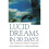 Lucid Dreams in 30 Days 2nd ed: The Creative Sleep Program 1