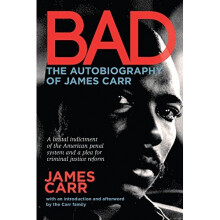 Bad: The Autobiography of James Carr