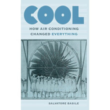 Cool: How Air Conditioning Changed Everything