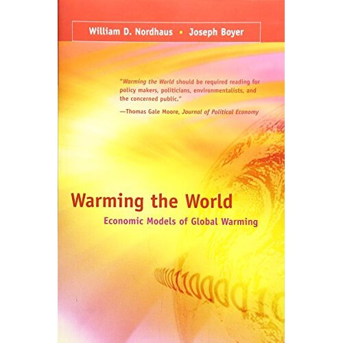 Warming the World: Economic Models of Global Warming (The MIT Press)