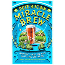 Miracle Brew: Adventures in the Nature of Beer