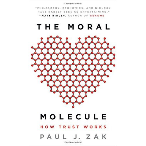 The Moral Molecule: How Trust Works