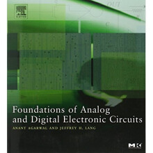 Foundations of Analog and Digital Electronic Circuits (The Morgan Kaufmann Series in Computer Architecture and Design)