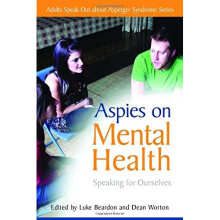 Aspies on Mental Health: Speaking for Ourselves (Insider Intelligence)