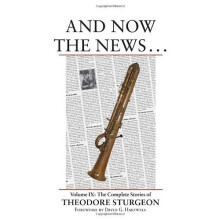 And Now the News.: v.9: The Complete Stories of Theodore Sturgeon: Vol 9
