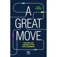 A Great Move: How to survive and thrive in your expat assignment