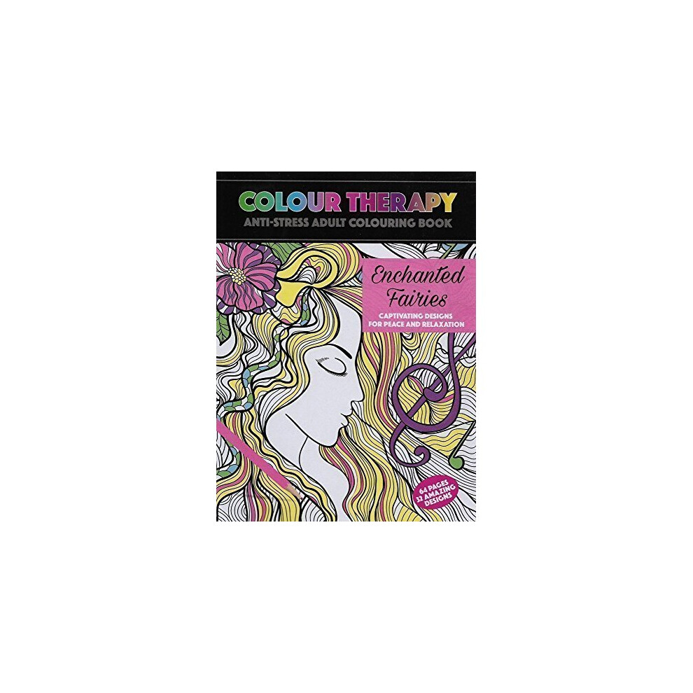 Colour Therapy - The Anti Stress Adult Colouring Book, Enchanted Fairies Design