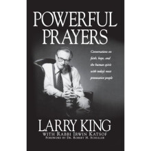Powerful Prayers: Conversations on Faith, Hope, and the Human Spirit with Today's Most Provocative People
