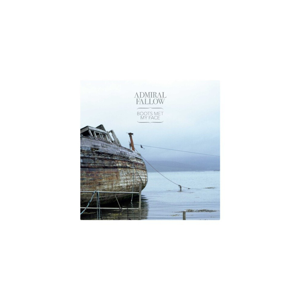 Admiral Fallow - Boots Met My Face [Cd] Size 1