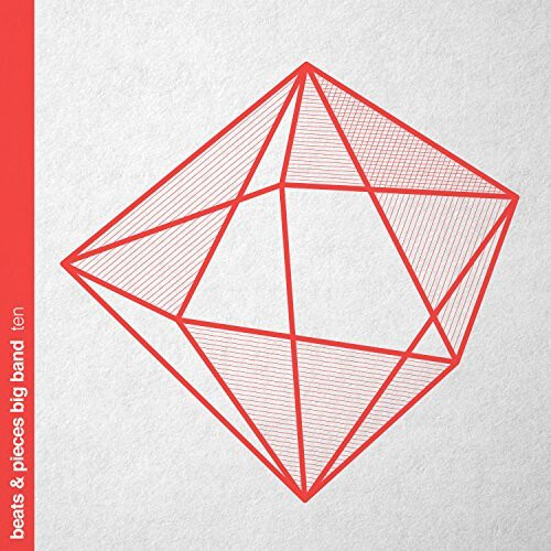 Beats and Pieces Big Band - Ten [CD]