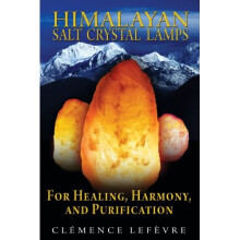 Himalayan Salt Crystal Lamps: For Healing, Harmony, and Purification