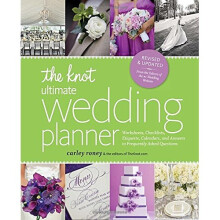 The Knot Ultimate Wedding Planner [revised Edition]: Worksheets, Checklists, Etiquette, Timelines, and Answers to Frequently Asked Questions