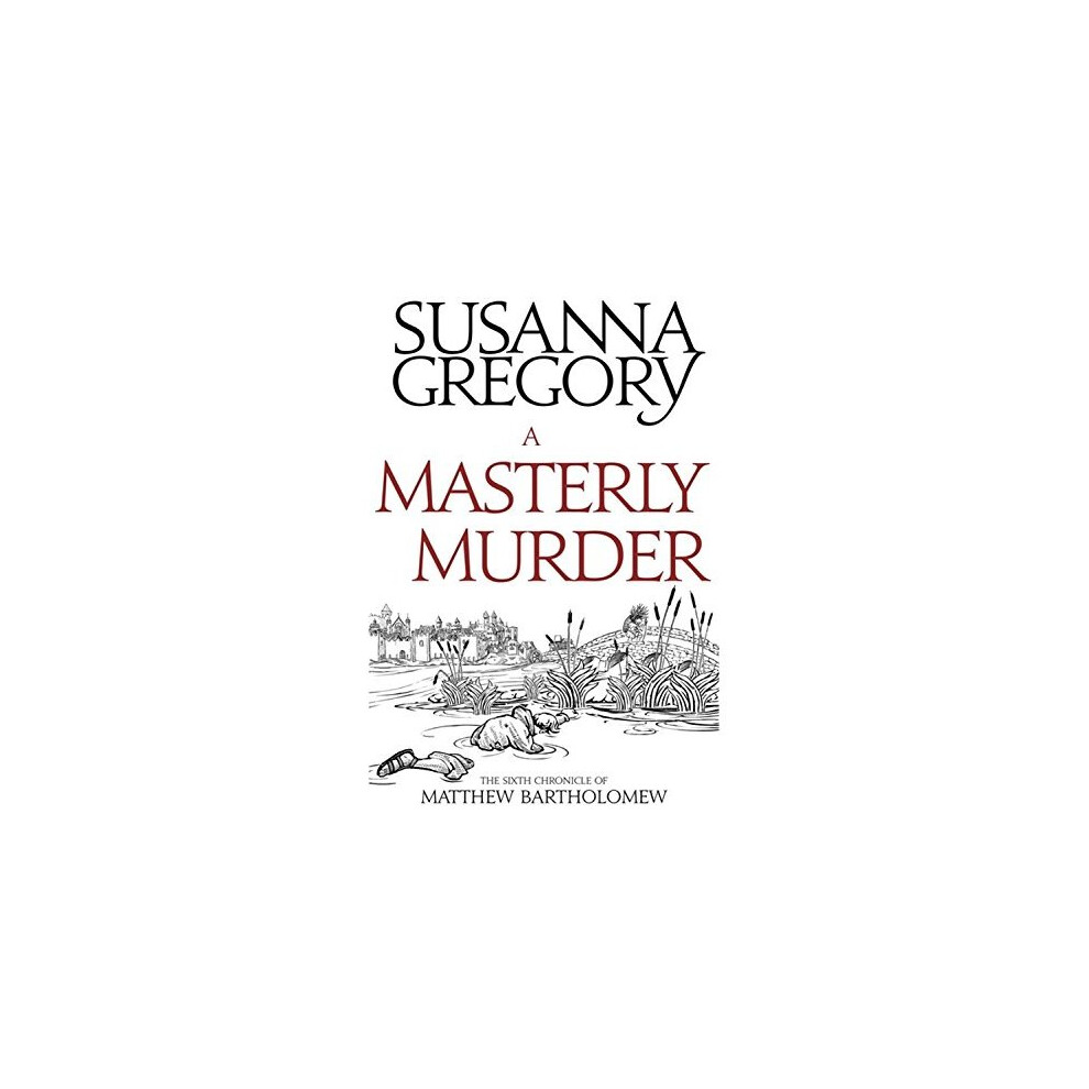 A Masterly Murder: The Sixth Chronicle of Matthew Bartholomew (Chronicles of Matthew Bartholomew)