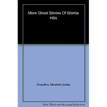 More Ghost Stories of Shimla Hills