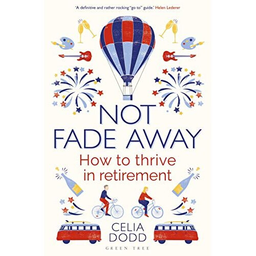 Not Fade Away: How to Thrive in Retirement