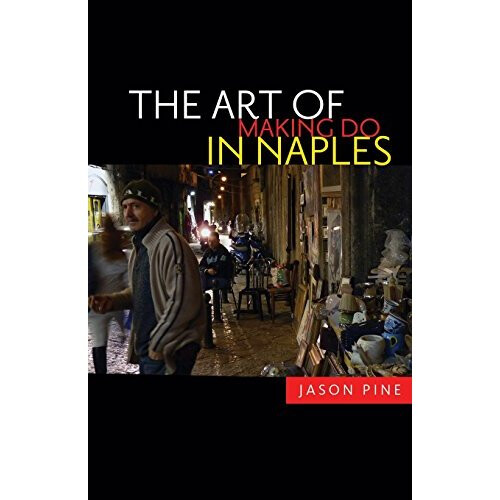 The Art of Making Do in Naples