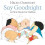 Say Goodnight: A First Book for Babies 1
