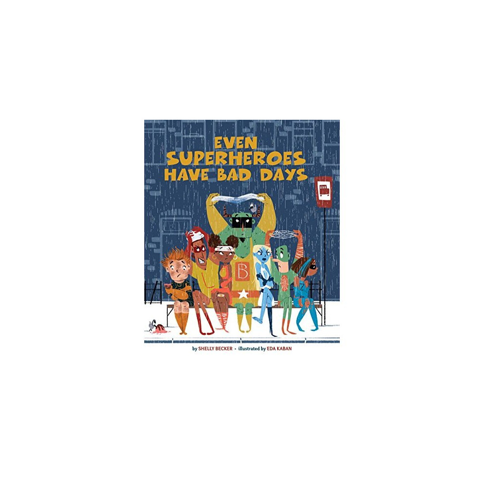 Even Superheroes Have Bad Days