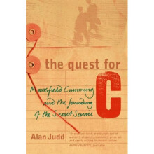 The Quest for C: Mansfield Cumming and the Founding of the Secret Service