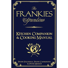 The Frankies Spuntino Kitchen Companion & Cooking Manual