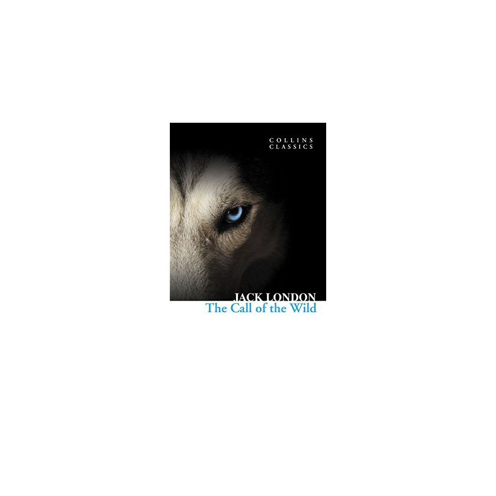Harpercollins-Publishers The Call Of The Wild (Collins Classics)