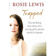 Trapped: The terrifying true story of a young girl's secret world of abuse