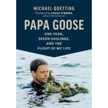 Papa Goose: One Year, Seven Goslings, and the Flight of My Life