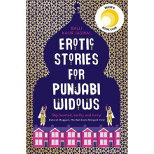 Erotic Stories for Punjabi Widows: A hilarious and heartwarming novel