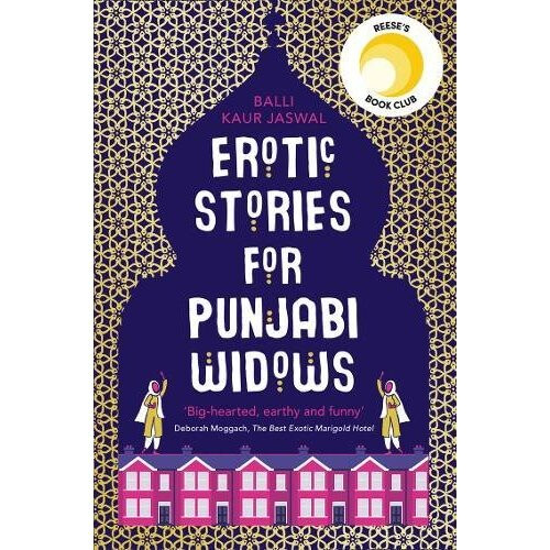 Erotic Stories for Punjabi Widows: A hilarious and heartwarming novel