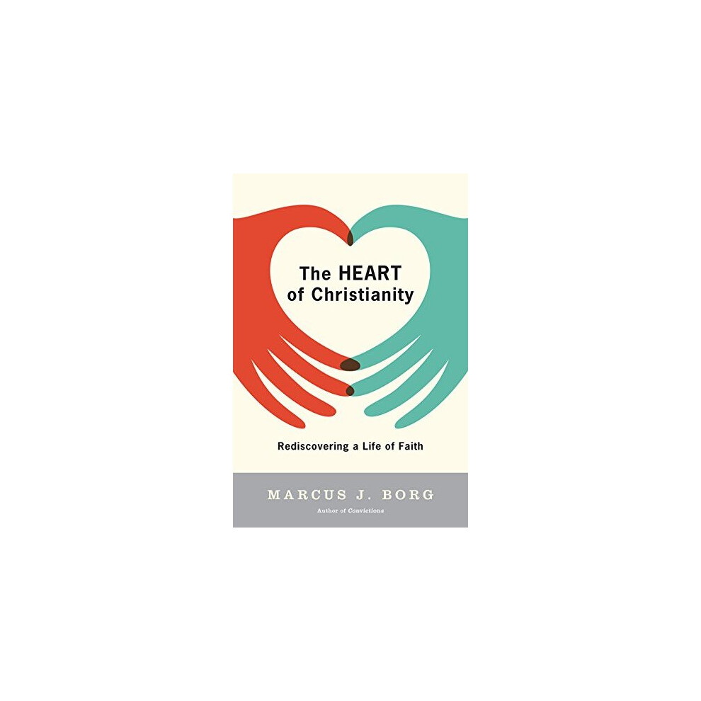 Isdp The Heart Of Christianity: Rediscovering A Life Of Faith