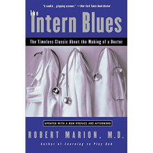 The Intern Blues: The Timeless Classic about the Making of a Doctor