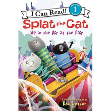Splat the Cat: Up In the Air At the Fair (I Can Read)