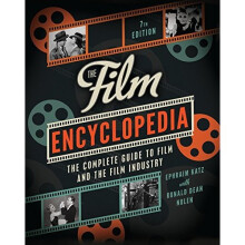 The Film Encyclopedia 7th Edition: The Complete Guide to Film and the Film Industry