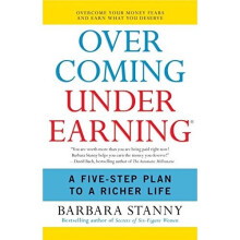 Overcoming Underearning: A Five-Step Plan to a Richer Life