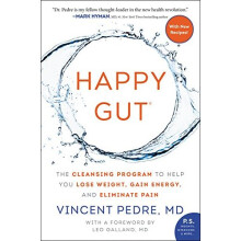 Happy Gut: The Cleansing Program to Help You Lose Weight, Gain Energy, and Eliminate Pain