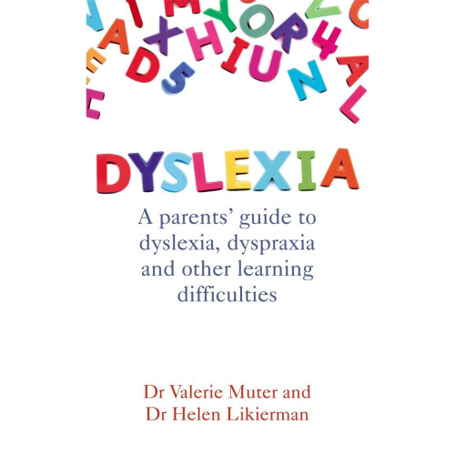 Dyslexia: A parents' guide to dyslexia, dyspraxia and other learning difficulties 1