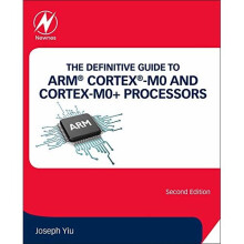 The Definitive Guide to ARM Cortex-M0 and Cortex-M0+ Processors