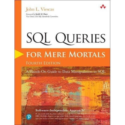 SQL Queries for Mere Mortals: A Hands-On Guide to Data Manipulation in SQL