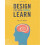 Design for How People Learn (Voices That Matter) 1