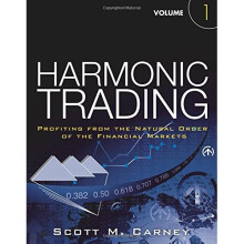 Harmonic Trading, Volume One: Profiting from the Natural Order of the Financial Markets: Profiting from the Natural Order of the Financial Markets: 1