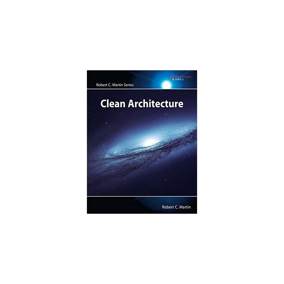 Clean Architecture: A Craftsman's Guide to Software Structure and Design (Robert C. Martin Series)