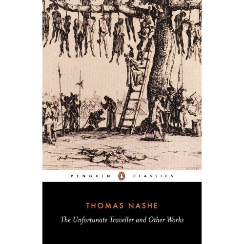 The Unfortunate Traveller and Other Works (English Library)