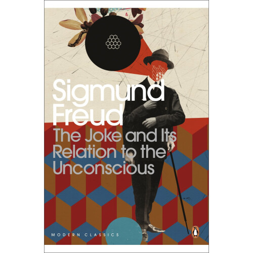 The Joke and Its Relation to the Unconscious (Penguin Modern Classics)